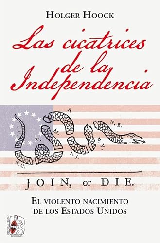 Las cicatrices de la independencia: El violento nacimiento de los Estados Unidos (Historia de América) von Desperta Ferro Ediciones