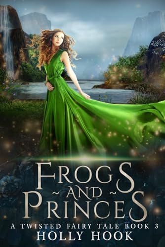 Frogs and Princes (A Twisted Fairy Tale, Band 3) von Independently published