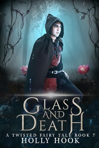 Glass and Death [A Twisted Fairy Tale, #7] von Independently published