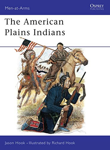 The American Plains Indians (Men-at-arms, 163, Band 163)