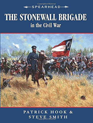 Stonewall Brigade in the Civil War (Spearhead)