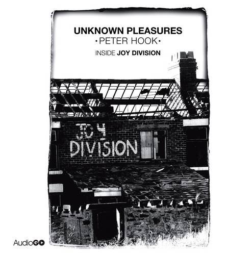 Unknown Pleasures: Inside Joy Division von AudioGO Limited