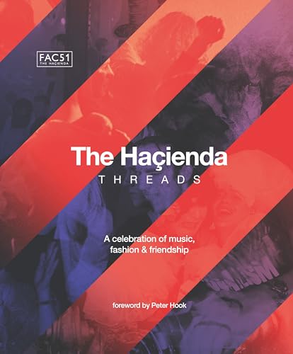 The Hacienda: Threads: Foreword by Peter Hook