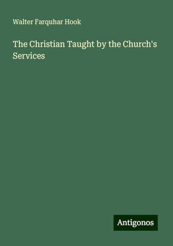 The Christian Taught by the Church's Services