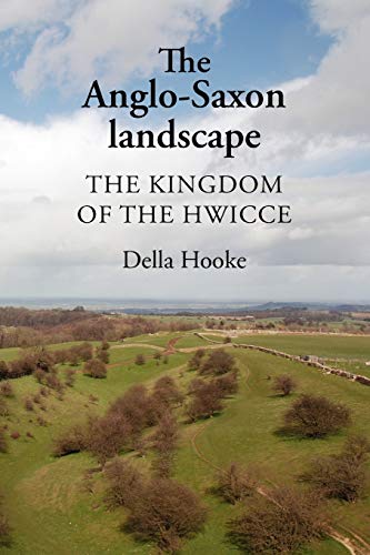 The Anglo-Saxon landscape: The kingdom of the Hwicce von Manchester University Press