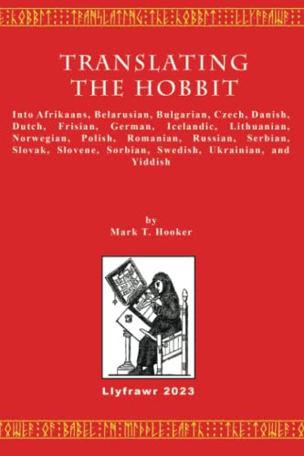 Translating The Hobbit: Into Afrikaans, Belarusian, Bulgarian, Czech, Danish, Dutch, Frisian, German, Icelandic, Lithuanian, Norwegian, Polish, ... Sorbian, Swedish, Ukrainian, and Yiddish von Independently published