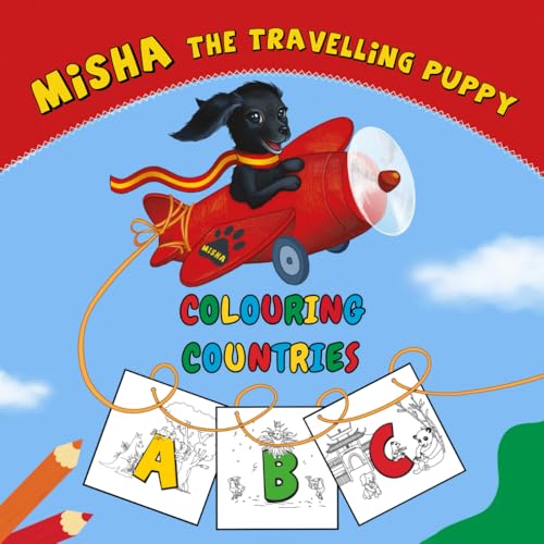 Misha the Travelling Puppy: Colouring Countries ABC: Learn the alphabet a fun way - the ultimate ABC colouring adventure! von Alaya Books for Children