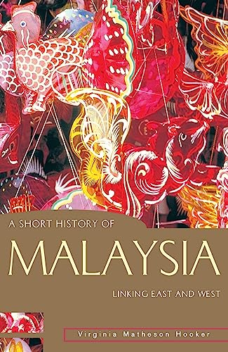 A Short History of Malaysia: Linking East and West (Short History of Asia Series, A) von Allen & Unwin Academic