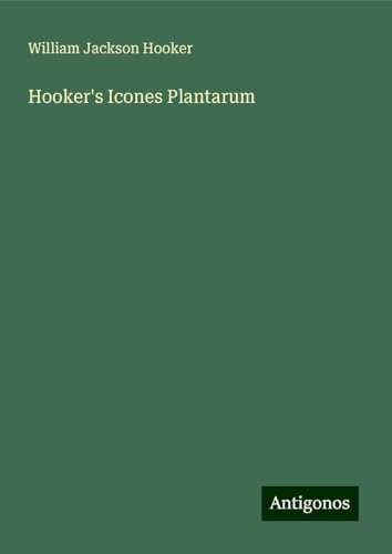 Hooker's Icones Plantarum von Antigonos Verlag