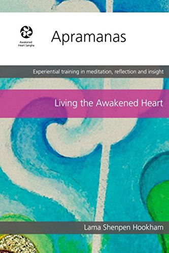Apramanas: Practicing the four immeasurables (Living the Awakened Heart, Band 2)