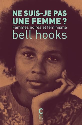 Ne suis-je pas une femme ? (poche): Femmes noires et féminisme von CAMBOURAKIS