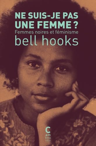 Ne suis-je pas une femme ? (poche): Femmes noires et féminisme von CAMBOURAKIS