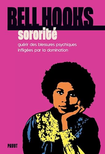 Sororité: Guérir des blessures psychiques infligées par la domination von PAYOT