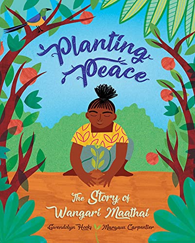 Planting Peace: The Story of Wangari Maathai von Crocodile Books