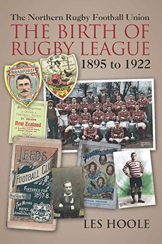 The Northern Rugby Football Union. The Birth of Rugby League. 1895 to 1922: The Birth of Rugby League 1895-1922 The Northern Rugby Football Union. The Birth of Rugby League. 1895 to 1922: The Birth of Rugby League 1895-1922