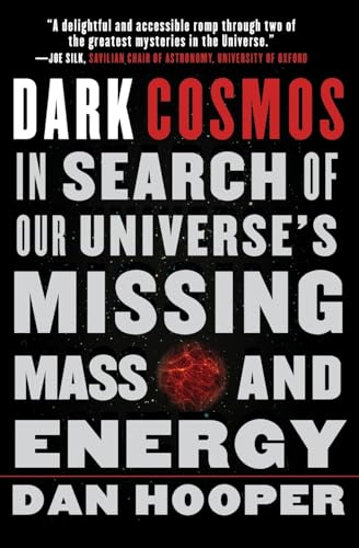Dark Cosmos: In Search of Our Universe's Missing Mass and Energy von Harper Perennial