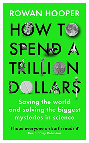 How to Spend a Trillion Dollars: The 10 Global Problems We Can Actually Fix