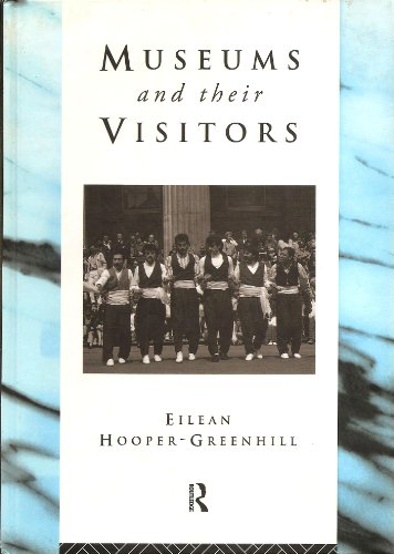 Museums and Their Visitors (Heritage: Care-preservation-management)