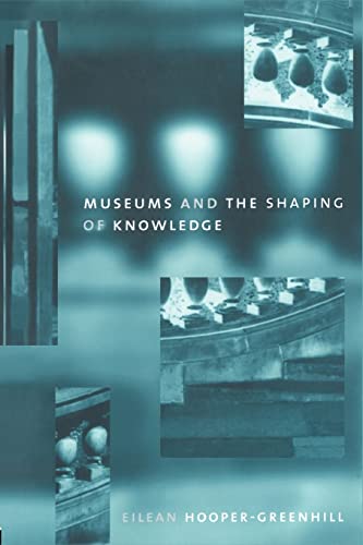 Museums and the Shaping of Knowledge (Heritage: Care-preservation-management) von Routledge
