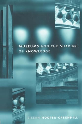 Museums and the Shaping of Knowledge (Heritage: Care-preservation-management) von Routledge