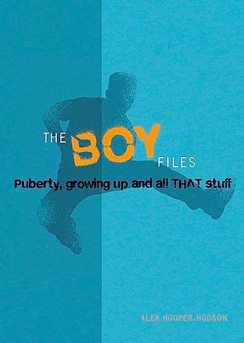 The Boy Files: Puberty, Growing Up and All That Stuff