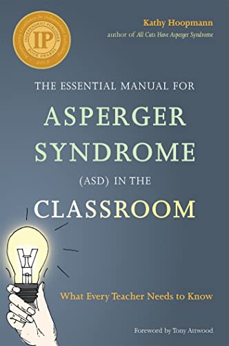 The Essential Manual for Asperger Syndrome (ASD) in the Classroom: What Every Teacher Needs to Know von Jessica Kingsley Publishers