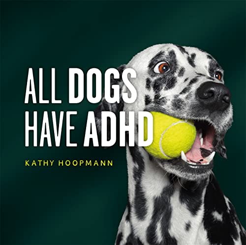 All Dogs Have ADHD: An Affirming Introduction to ADHD von Jessica Kingsley Publishers