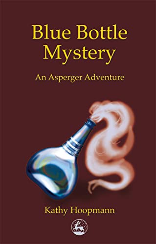 Blue Bottle Mystery: An Asperger Adventure: An Asperger's Adventure (Asperger Adventures) von Jessica Kingsley Publishers