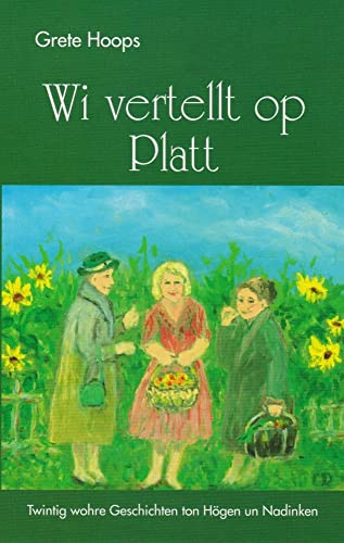 Wi vertellt op Platt: Twintig wohre Geschichten ton Högen un Nadinken von Isensee, Florian, GmbH