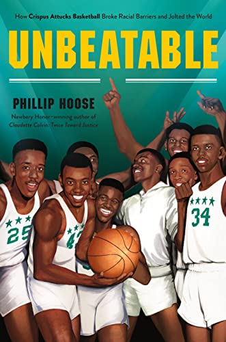 Unbeatable: How Crispus Attucks Basketball Broke Racial Barriers and Jolted the World Unbeatable: How Crispus Attucks Basketball Broke Racial Barriers and Jolted the World