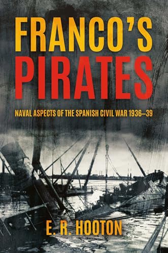 Franco's Pirates: Naval Aspects of the Spanish Civil War 1936–39 von Casemate Publishers
