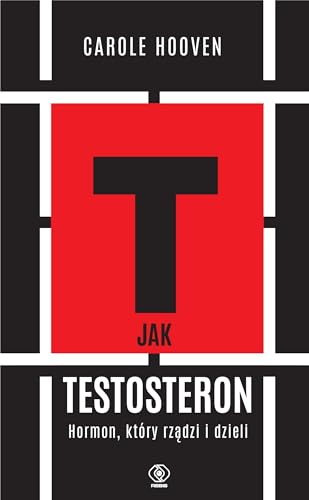 T jak TESTOSTERON: Hormon, który rządzi i dzieli von Rebis