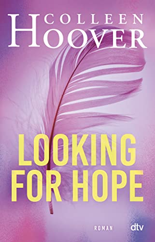 Looking for Hope: Roman | Die deutsche Ausgabe von ›Losing Hope‹ (Sky & Dean-Reihe, Band 2)