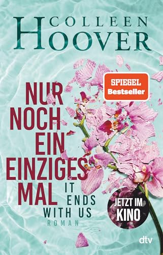 Nur noch ein einziges Mal: Roman | Der Weltbestseller ›It Ends With Us‹ als Hardcover | Jetzt im Kino (Lily, Ryle und Atlas-Reihe, Band 1) von dtv Verlagsgesellschaft