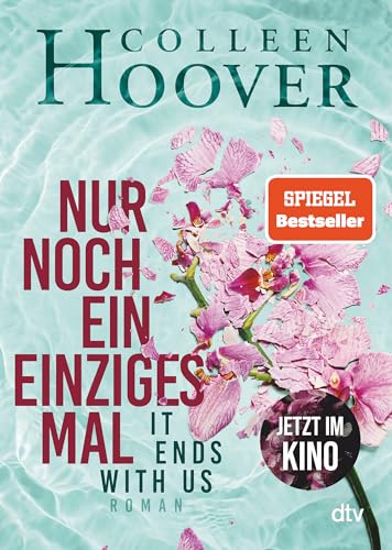 Nur noch ein einziges Mal: Roman | Die deutsche Ausgabe des Bestsellers ›It Ends With Us‹ (Lily, Ryle und Atlas-Reihe, Band 1)