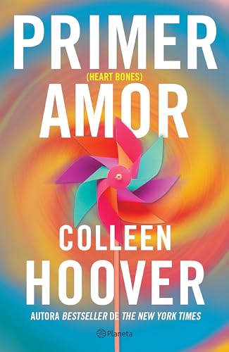 Primer Amor (Novela) / Heart Bones (a Novel) von Planeta Publishing