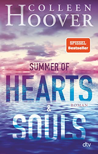 Summer of Hearts and Souls: Roman | Mitreißende Sommer-Liebesgeschichte – die deutsche Ausgabe des Bestsellers ›Heart Bones‹