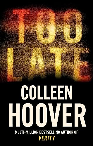 Too Late: A dark and twisty thriller from the author of IT ENDS WITH US