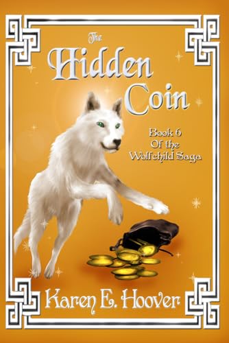 The Hidden Coin: The Wolfchild Saga book 6 von Independently published
