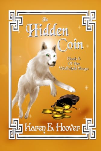 The Hidden Coin: The Wolfchild Saga book 6 von Independently published