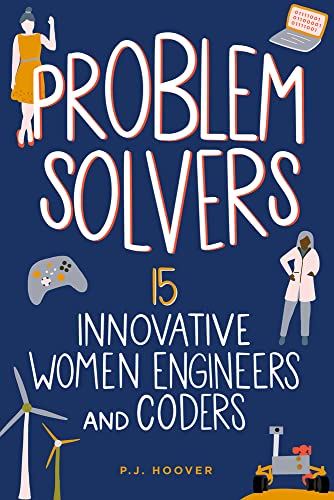 Problem Solvers: 15 Innovative Women Engineers and Coders (Women of Power) von Chicago Review Press