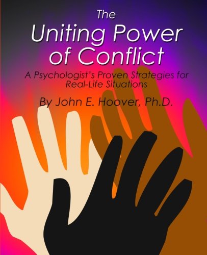 The Uniting Power of Conflict: A Psychologist’s Proven Strategies for Real-Life Situations von New Forums Press