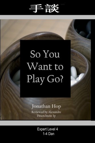 So You Want to Play Go? Level 4 von CreateSpace Independent Publishing Platform