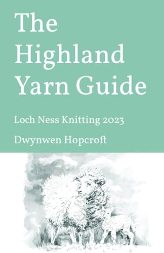 The Highland Yarn Guide: Loch Ness Knitting von Independently Published