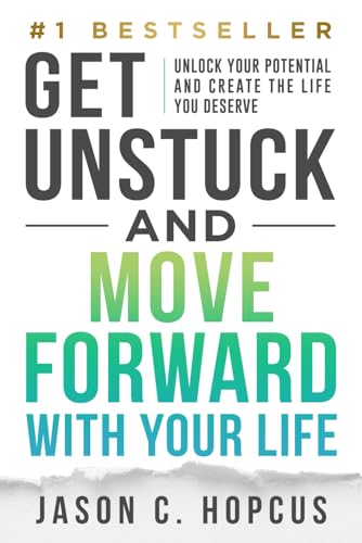 GET UNSTUCK and Move Forward with Your Life: Unlock Your Potential and Create the Life You Deserve GET UNSTUCK and Move Forward with Your Life: Unlock Your Potential and Create the Life You Deserve von Game Changer Publishing