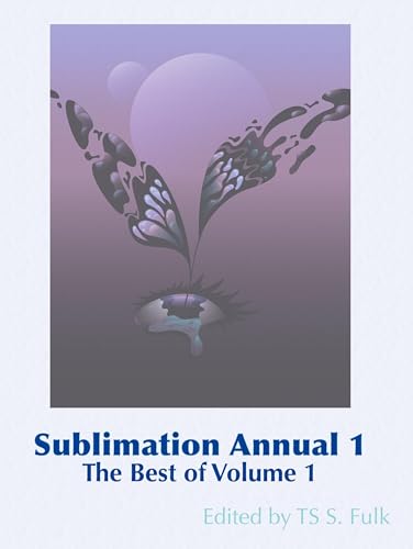Sublimation Annual 1: The Best from Volume 1 von Island of Wak-Wak