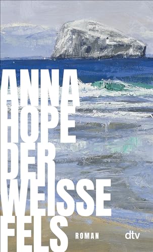 Der weiße Fels: Roman | »Eine eindrucksvolle Zeitreise.« WDR 5