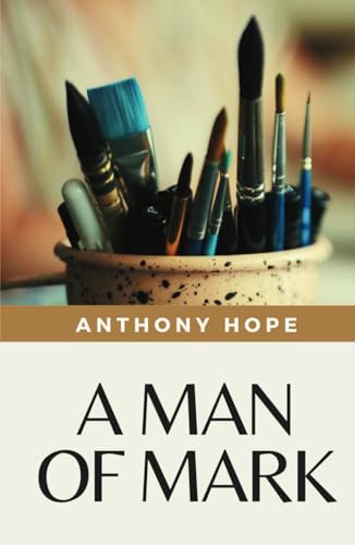 A Man of Mark: (Annotated) von Independently published