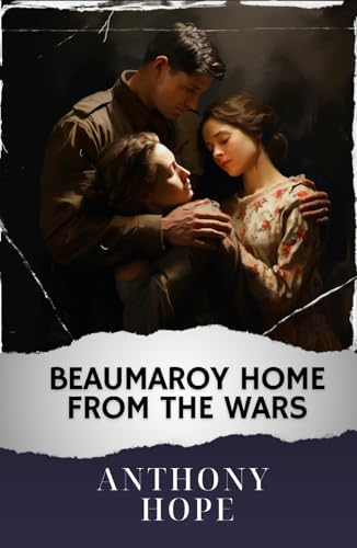 Beaumaroy Home from the Wars: The Original Classic von Independently published