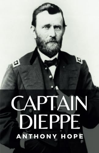 Captain Dieppe: (Annotated) von Independently published